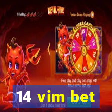 14 vim bet